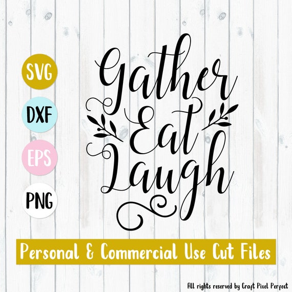 Download Free Gather Eat Laugh Svg Reverse Canvas Svg Quotes Fall Sign Etsy SVG Cut Files