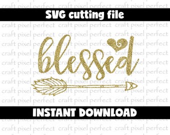 Blessed Svg Cutting File, Thanksgiving Svg file, Arrow Svg, Thankful And Blessed, Inspirational Svg, Cricut Svg, Silhouette, Religious Svg