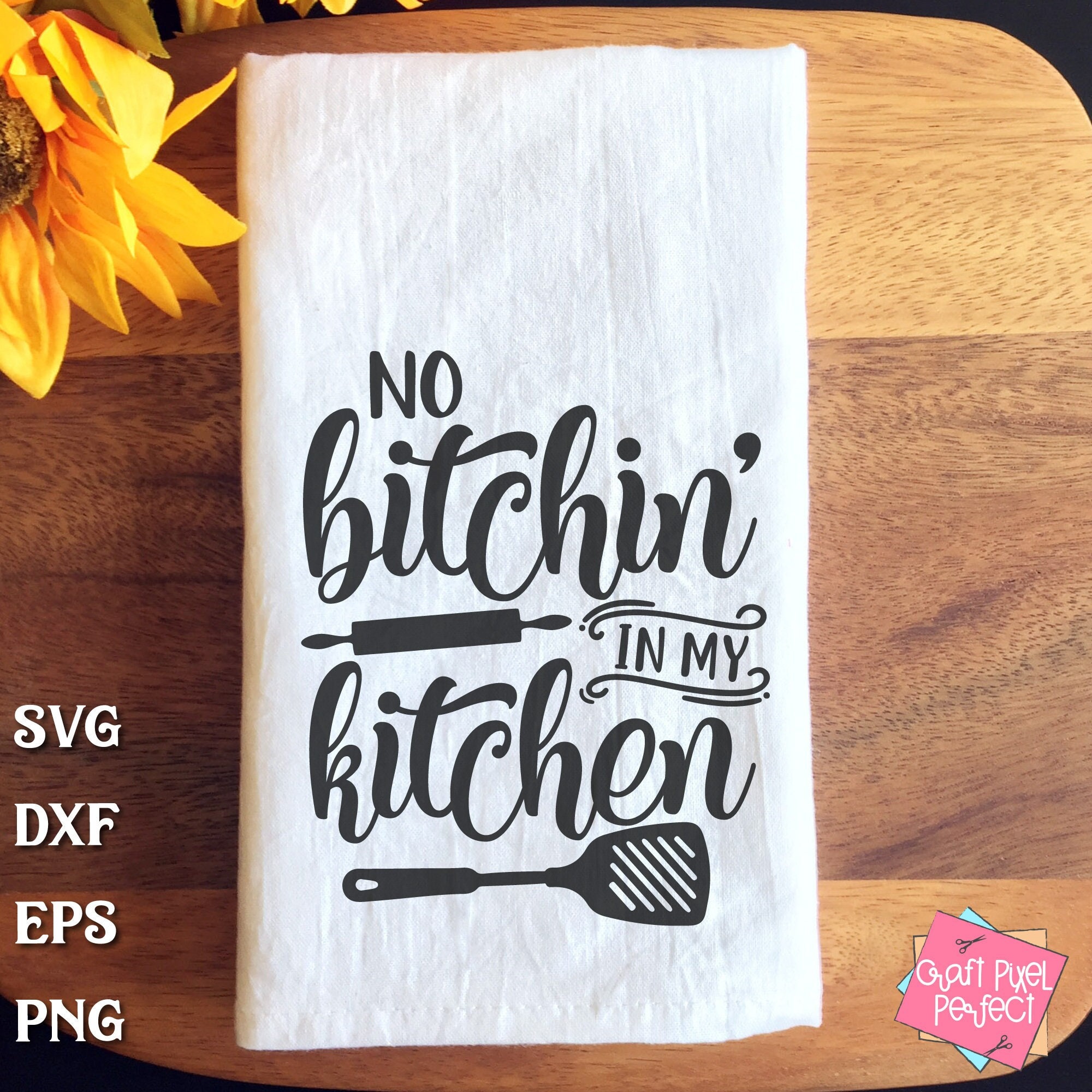 No Bitchin' In My Kitchen Towel – Farmhouse Vinyl Co