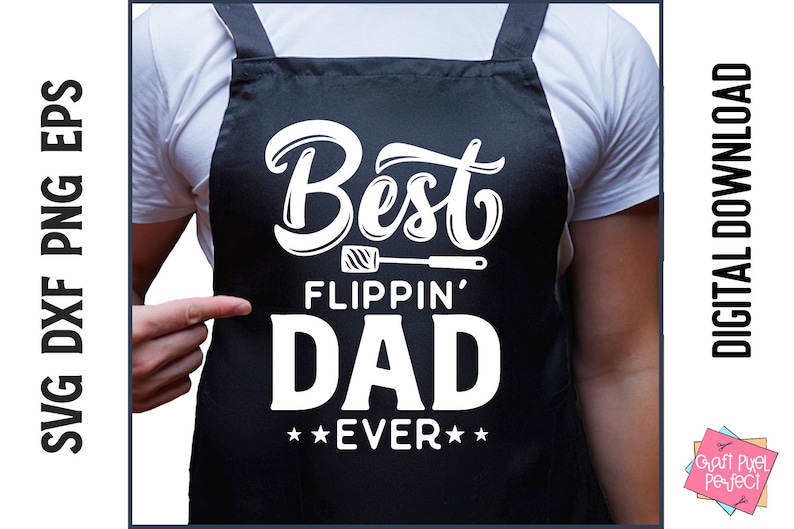 May include: A black apron with white text that reads "Best Flippen' Dad Ever" with a spatula graphic.
