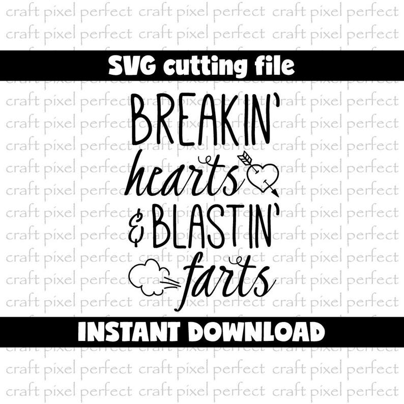 Download Breaking Hearts And Blasting Farts Svg Baby Svg Designs | Etsy