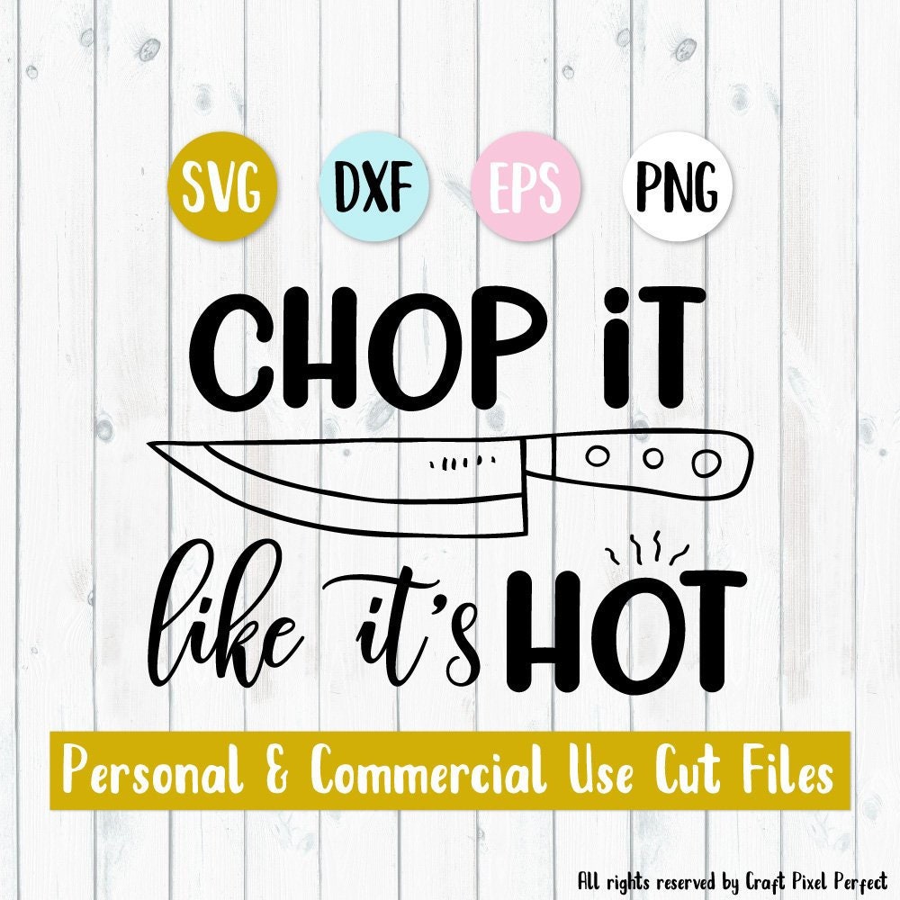 Download Chop It Like It's Hot Svg Cooking Svg File Kitchen Towel ...