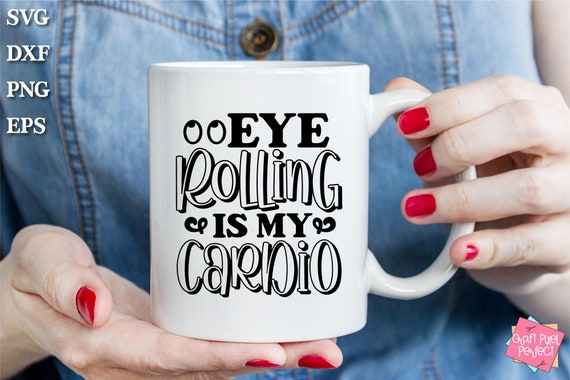Funny Quote Mug Svg, Sarcastic TShirt Svg, Sassy Saying, Eye Roll Png, Snarky Humor Svg, Relatable Svg, Attitude Shirt Svg, Office Mug Svg