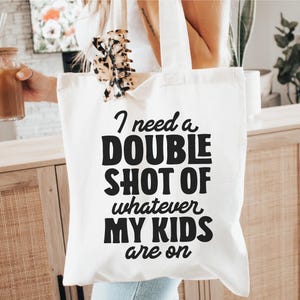 I Need A Double Shot Of Whatever My Kids Are On, Mom Svg Designs, Mom Shirt Svg, Funny Mom Svg, Tired Mom Svg, Funny Sayings Svg, Svg Design image 6