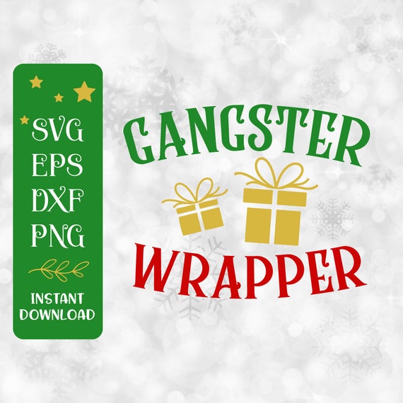 Gangster Wrapper Svg Christmas Svg Designs Christmas Shirt Etsy