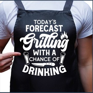 May include: A black apron with white text that reads "Today's Forecast Grilling with a Chance of Drinking". The text is surrounded by images of beer mugs and a knife.