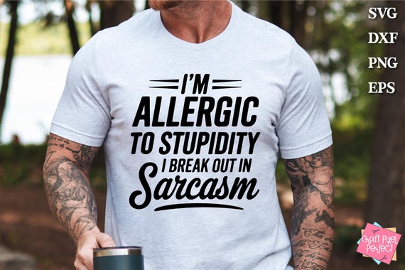 Men Shirt Design Svg, Funny Svg File For Men, Tshirt Men Png, Sarcasm Png, Coffee Mug Svg Men, Guy Shirt Svg, Husband Svg, Male Shirt Svg