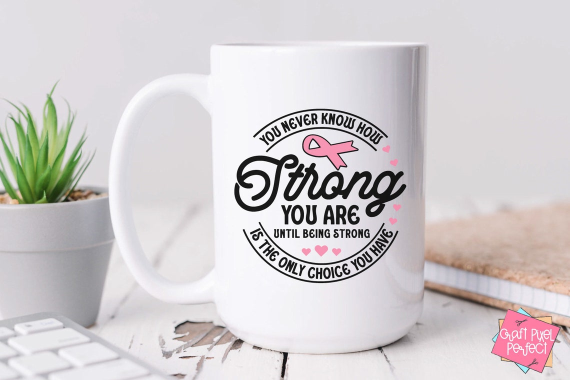 Strong Cancer Ribon You Never Know How Strong You Are, Breast Cancer Shirt Svg, Uplifting ...
