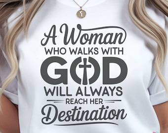 Christian Saying Svg, A Woman Who Walks With God, Religious Shirt, Bible Verse Faith Quote, (Digital Download)
