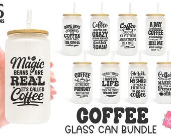 May include: A set of 15 printable designs for coffee-themed glass can designs. The designs feature various coffee-related quotes and sayings, such as "Magic Beans Are Real It's Called Coffee", "Coffee Is The Best Monday Motivation", and "Coffee (Noun) An Attitude Adjustment In A Mug".