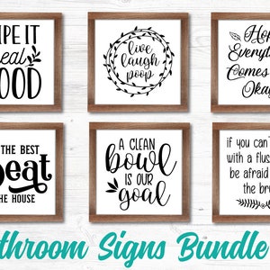 May include: A set of 6 bathroom signs with funny and witty sayings. The signs are printed in black on a white background and have a rustic wood frame. The signs include: "Wipe it real good", "Live laugh poop", "Hope everything comes out okay", "The best seat in the house", "A clean bowl is our goal", and "If you can't get it with a flush, don't be afraid to use the brush."