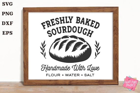 Sourdough Bread Svg, Homemade Bread Sign Svg, Home Baking Svg, Sourdough Loaf Svg, Bread Lover Svg, Kitchen Sign Svg, Baking Apron Svg