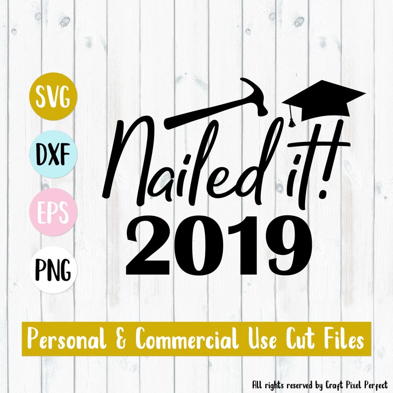 2019 Graduation Svg Nailed It Svg Senior 2019 Svg Class Of Etsy