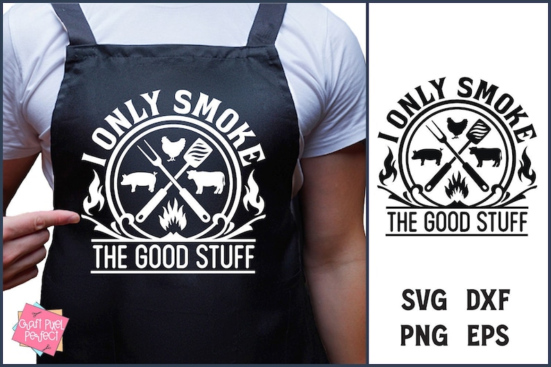 Może przedstawiać: Czarny fartuch z białym wzorem, na kt&oacute;rym widnieje napis "I Only Smoke The Good Stuff" wraz z grafiką skrzyżowanych narzędzi do grillowania, kurczaka, świni i krowy.