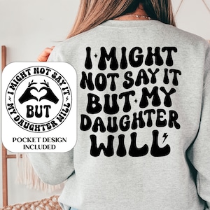 Filha Svg, Camisa Engraçada Da Mãe Svg, Eu Posso Dizer, Mas Minha Filha Vai, Citação De Parentalidade Png, Dizer Da Família, Caneca Da Mãe Png, Presente Para A Mãe Svg