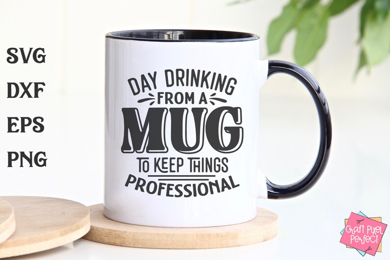 May include: White ceramic mug with a black handle and black rim. The mug has a black graphic that says "Day Drinking From A Mug To Keep Things Professional".