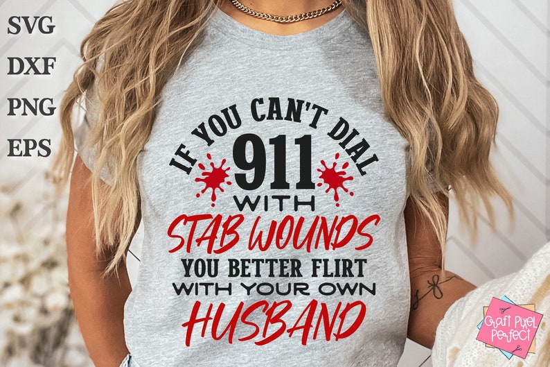 Funny Wife Shirt Svg, If You Can't Dial 911 Svg, Snarky Wife Png, Mean Sarcastic Svg, Crazy Wife Svg, Funny Husband Saying, Marriage Quote image 1