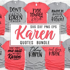Calm Down Karen Svg, Karen Quotes Svg, Karen Svg Bundle, Karen Svg, Karen Shirt Svg, Not Today Karen, Funny Shirt Svg, Sarcasm Svg