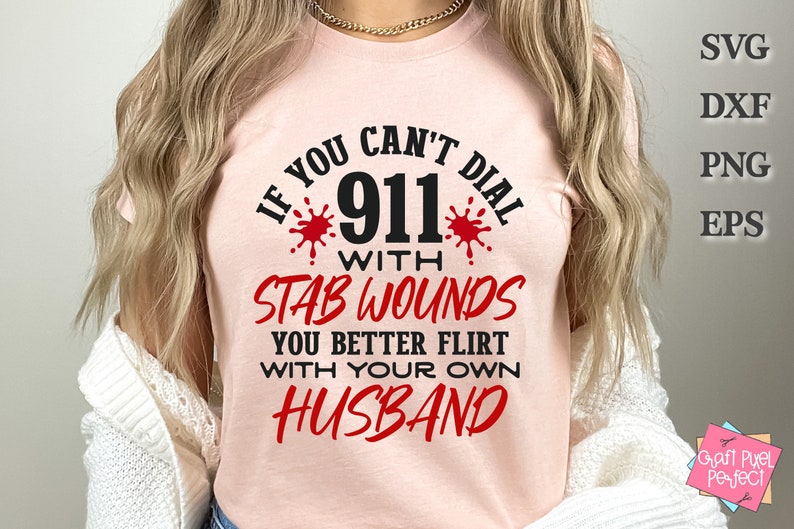 Funny Wife Shirt Svg, If You Can't Dial 911 Svg, Snarky Wife Png, Mean Sarcastic Svg, Crazy Wife Svg, Funny Husband Saying, Marriage Quote image 3