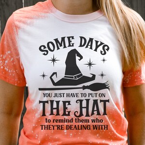 Funny Witch Shirt Svg, Some Days I Just Have To Put On The Hat, Halloween Mug Quote, Funny Witchcraft, Witch Hat, Halloween Humor, Cauldron image 2