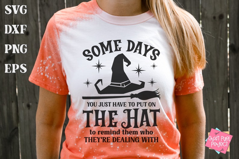 Funny Witch Shirt Svg, Some Days I Just Have To Put On The Hat, Halloween Mug Quote, Funny Witchcraft, Witch Hat, Halloween Humor, Cauldron image 2