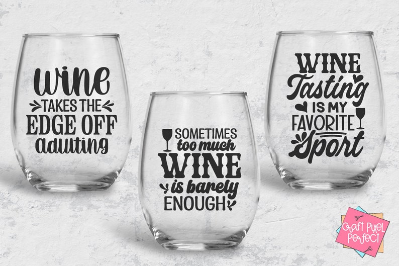 May include: Three stemless wine glasses with humorous sayings about wine. The first glass says "wine takes the edge off adulting". The second glass says "sometimes too much wine is barely enough". The third glass says "wine tasting is my favorite sport".