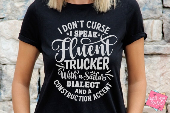 F Bomb Mom Quote Svg, Funny Shirt Saying, I Don't Curse I Speak Fluent Trucker With A Sailor Dialect And A Construction Accent, Moody Svg