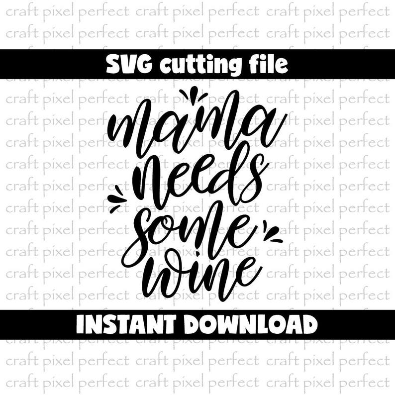 Download Wine Glass Svg Funny Wine Svg Wine Quote Svg Mama Needs | Etsy