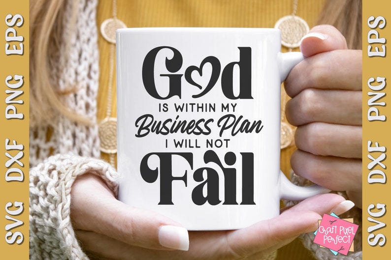 May include: White ceramic mug with a black graphic that reads "God is within my Business Plan I will not Fail".
