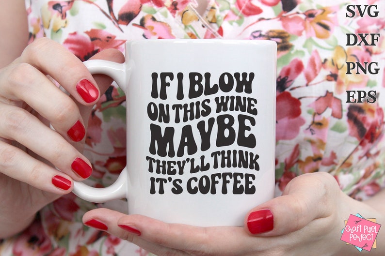 Grappige wijn zeggen Svg, koffie Humor Svg, mok Svg ontwerpen, Tote Bag Svg, Tumbler Svg gezegden, volwassen Svg, humoristische Svgs, canvas tas Svg afbeelding 2