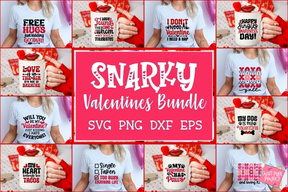 Snarky Valentines Shirt Svg, Funny Valentine Mug Svg, Valentines Sarcasm, Vday Humor, Galentine's Day Svg, Anti Valentines Svg, Single Svg