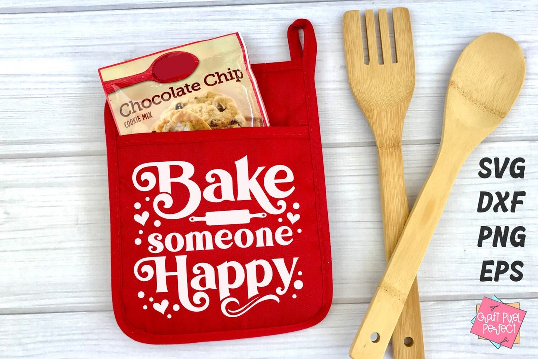 Potholder Quote Svg, Bake Someone Happy, Apron Svg, Kitchen Quote Svg