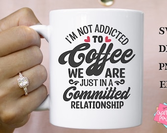Sarcastic Mug Svg, Coffee Saying Svg, Funny Coffee Mug Saying, Coffee Humor Svg, Coffee Addict, Coffee Lover Svg, Quotes For Mugs, Humor Svg