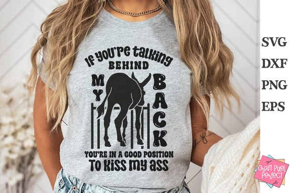 Funny Offensive Shirt Svg, If You're Talking Behind My Back, Sarcastic Mug Svg, Hypocrite Svg, Two Faced Svg, Backstabber Svg, Gossip Svg