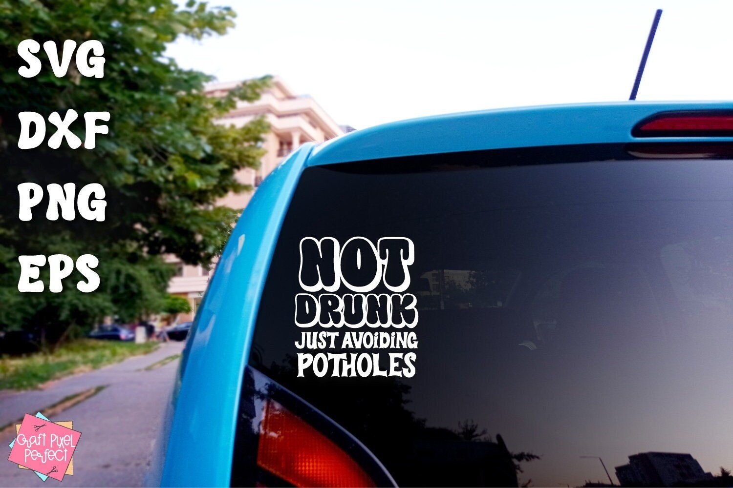 Funny Car Decal Svg, Sticker Png for Car, Funny Bumper Sticker Sayings, Not  Drunk Just Avoiding Potholes, SUV Sticker Svg, Truck Decal Svg - Etsy, image size:1500x1000