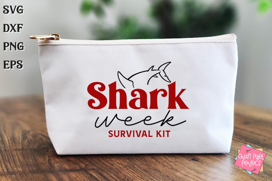 Funny Makeup Bag Svg, Shark Week Survival Kit, Period Bag Svg, Monthly ...