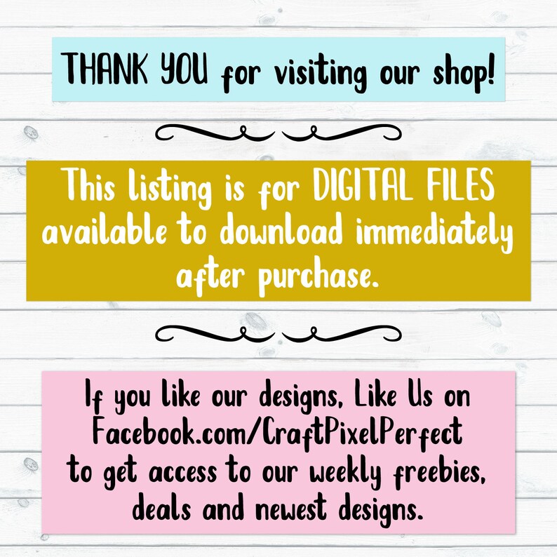 May include: A yellow and white text box with the text "THANK YOU for visiting our shop!"  This listing is for DIGITAL FILES available to download immediately after purchase. If you like our designs, Like Us on Facebook.com/CraftPixelPerfect to get access to our weekly freebies, deals and newest designs."