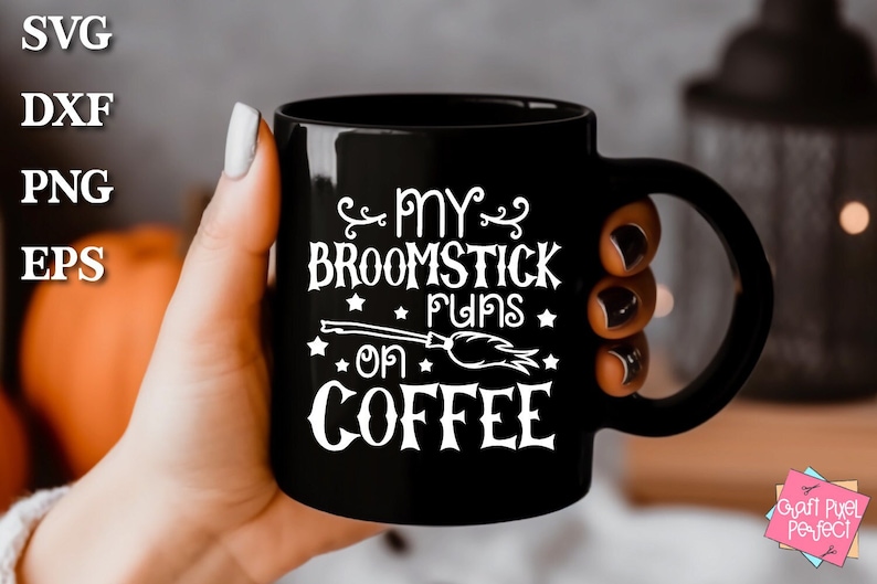Mug Halloween drôle, sorcière disant Svg, mon manche à balai fonctionne sur du café, sort magique, sorcellerie Svg, effrayant Svg, tasse à café Svg, balai Svg image 1