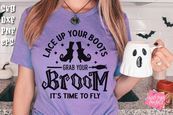 Sarcastic Witch Shirt Design, Lace Up Your Boots Grab Your Broom It's Time To Fly, Funny Halloween Quote Svg, Witchcraft, Hocus Pocus Saying