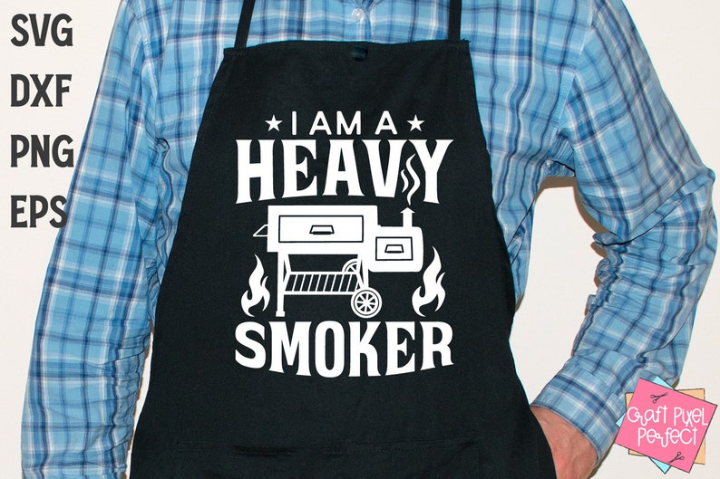 May include: Black apron with white text that reads "I am a Heavy Smoker" with a silhouette of a smoker grill.