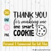 Thank You For Making Me One Smart Cookie Svg, Smart Cookie Svg File, Teacher Svg File, Teaching Svg, Teacher Appreciation Svg, Teacher Gift