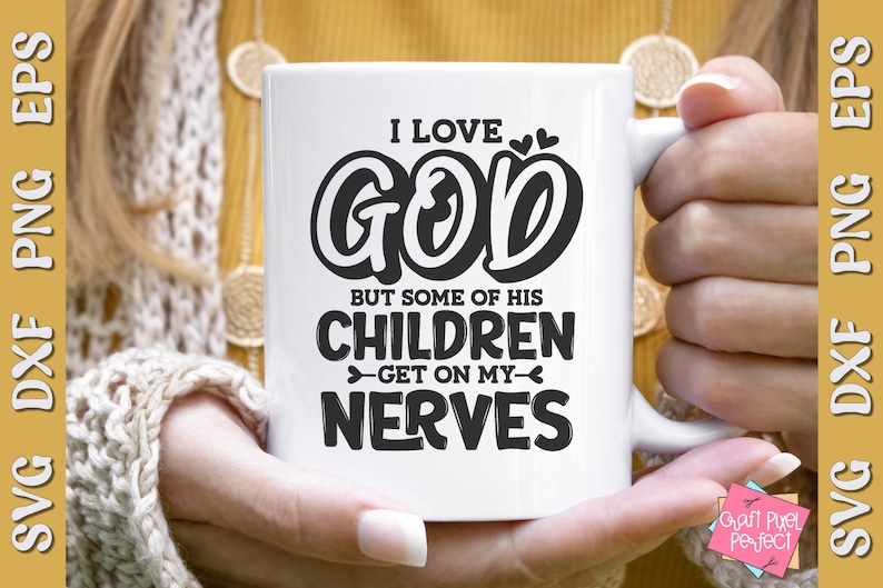 May include: White ceramic mug with a black graphic that reads "I love God but some of his children get on my nerves".