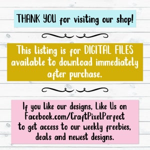 May include: A yellow and white text box with the text "THANK YOU for visiting our shop!"  This listing is for DIGITAL FILES available to download immediately after purchase. If you like our designs, Like Us on Facebook.com/CraftPixelPerfect to get access to our weekly freebies, deals and newest designs."