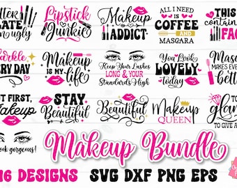 May include: A digital download bundle of 16 makeup-themed SVG, DXF, PNG, and EPS files. The designs feature pink and black text with various makeup-related phrases, including "Better Late Than Ugly", "Lipstick Junkie", "Makeup Addict", "All I Need Is Coffee and Mascara", "This Bag Contains My Face", "Sparkle Every Day", "Makeup Is My Life", "Keep Your Lashes Long & Your Standards High", "You Look Lovely Today", "Mascara Makes Everything Better", "But First, Makeup", "Stay Beautiful", "Beautiful", "Makeup Queen", "Too Glam To Give A Damn", and "You Look Gorgeous".