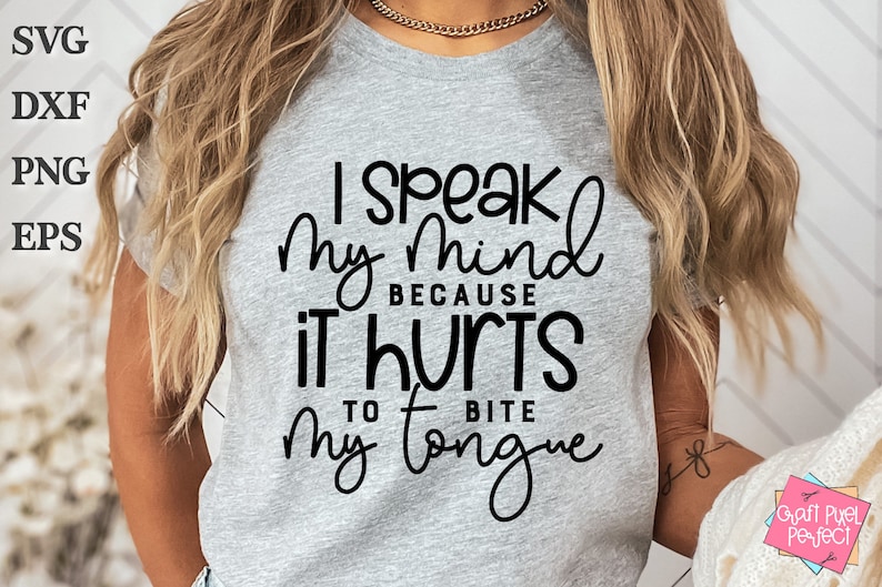 May include: A gray t-shirt with black text that reads "I speak my mind because it hurts to bite my tongue".