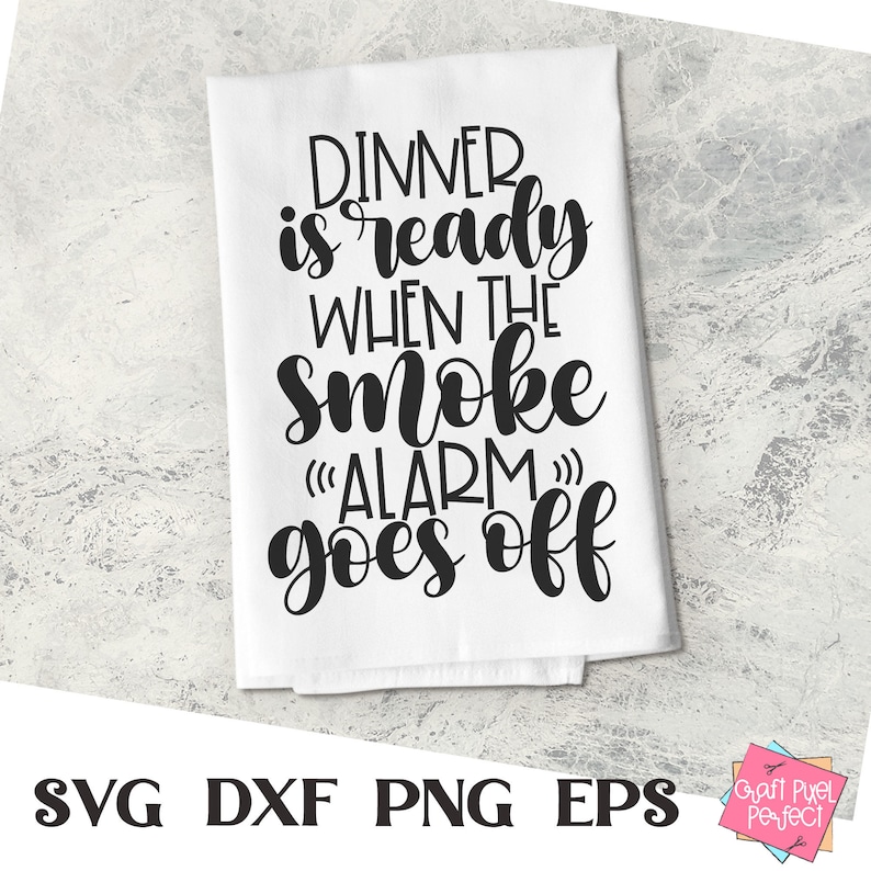 Funny Kitchen Saying Svg Dish Towel Svg Kitchen Cut File Etsy