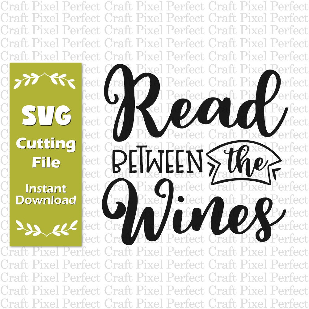 Download Read Between The Wines Svg Wine Quote Svg Wine Glass Svg ...