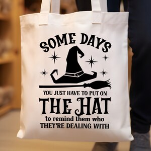 Funny Witch Shirt Svg, Some Days I Just Have To Put On The Hat, Halloween Mug Quote, Funny Witchcraft, Witch Hat, Halloween Humor, Cauldron image 4