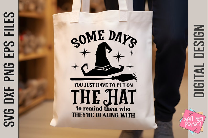 Funny Witch Shirt Svg, Some Days I Just Have To Put On The Hat, Halloween Mug Quote, Funny Witchcraft, Witch Hat, Halloween Humor, Cauldron image 4