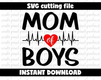 Mom Of Boys Svg, Mom Svg File, Mom Life Svg, Boy Mom Svg, Mother Svg File, Mama Svg File, Boys Svg Cut File, Mommy Svg File, Mom Sayings Svg
